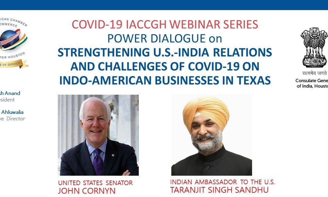 Covid-19 webinar Series: Power Dialogue with U. S. Senator John Cornyn and Indian Ambassador Taranjit Singh Sandhu